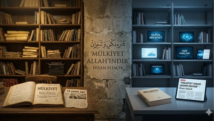 13 Yıl Sonra İhsan Eliaçık ve “Mülkiyet” Sınavı: Ne Değişti, Ne Aynı Kaldı?