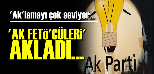 'AK PARTİ, AK FETÖ'CÜLERİ AKLADI'