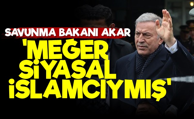 'Akar'ı Kazıdık Altından Siyasal İslamcı Çıktı'