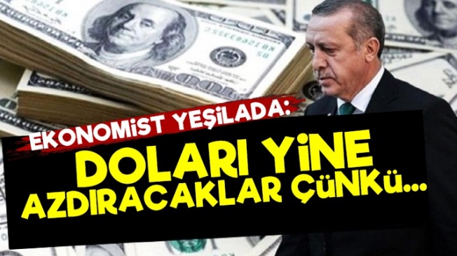 'AKP Doları Yine Azdıracak Çünkü…'