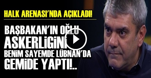 'ASKERLİĞİNİ BENİM SAYEMDE LÜBNAN'DA YAPTI'