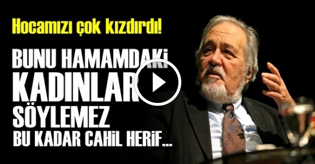 'BUNU HAMAMDAKİ KADINLAR SÖYLEMEZ…'