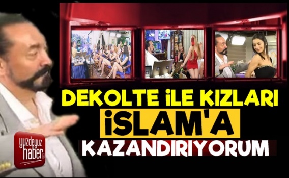 'Dekolte İle Kızları İslam'a Kazandırıyorum'