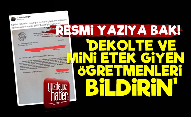 'Dekolteli Ve Mini Etekli Öğretmenleri Bildirin'