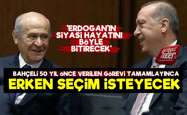 'Devlet Bahçeli'ye Erdoğan'ı Bitirme Görevi Verildi, Bunu Yapıyor'