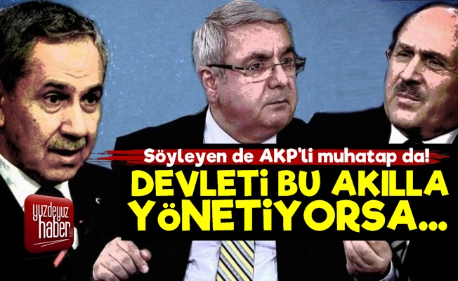 'Devlet Bunların Aklıyla Yönetiliyorsa…'