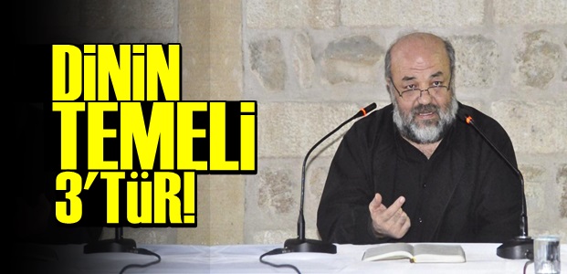 'DİNİN TEMELİ 3'TÜR…'