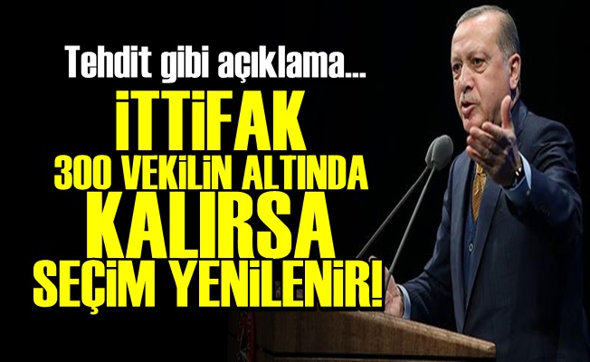 'EĞER İTTİFAK 300 VEKİLİ BULMAZSA…'