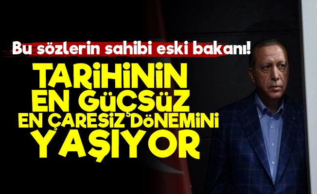 'Erdoğan En Çaresiz Dönemini Yaşıyor'