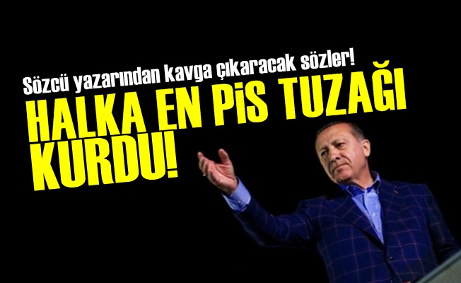 'ERDOĞAN EN PİS TUZAĞI KURDU'