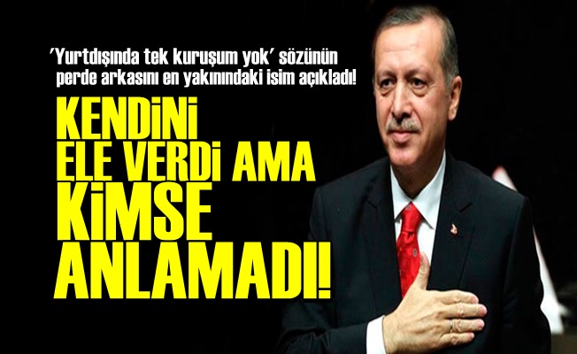 'ERDOĞAN KENDİNİ ELE VERDİ AMA…'