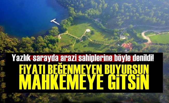 'Fiyatı Beğenmiyorsanız Mahkemeye Gidin'