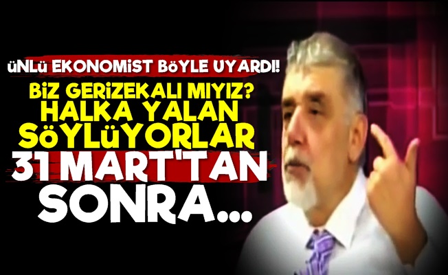 'Halka Yalan Söylüyorlar.. 31 Mart'tan Sonra…'