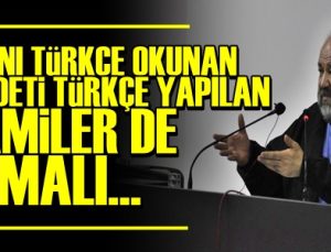 İhsan Eliaçık’tan Radikal Öneri: “Türkçe İbadet Yapılan Camiler Açılmalı!”