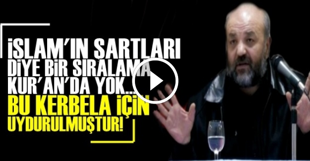 'İSLAM'IN ŞARTLARI DİYE BİR SIRALAMA YOK'