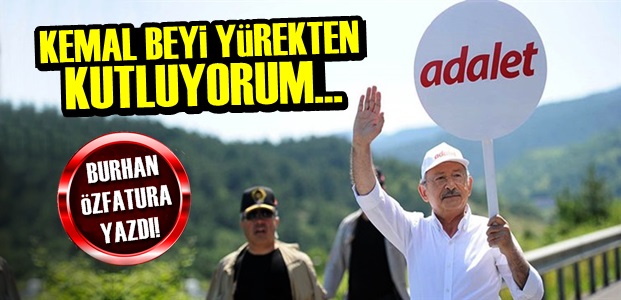 'KEMAL BEYİ YÜREKTEN KUTLUYORUM…'