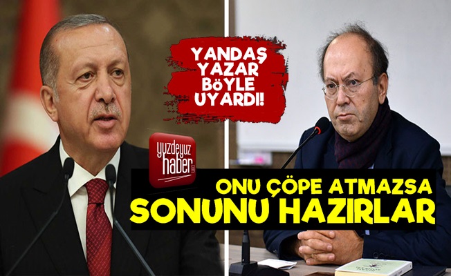 'Onu Yapmazsa Erdoğan Sonunu Hazırlar'