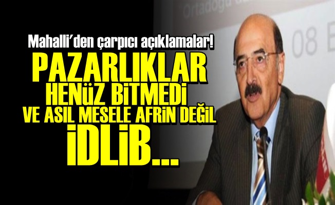 'PAZARLIKLAR HENÜZ BİTMEDİ'