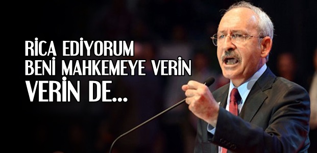 'RİCA EDİYORUM BENİ MAHKEMEYE VERİN…'