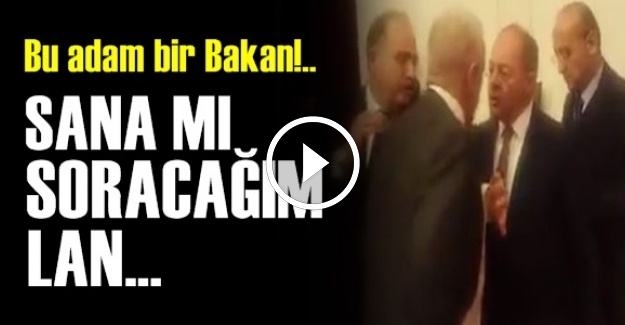 'SANA MI SORACAĞIM LAN…'