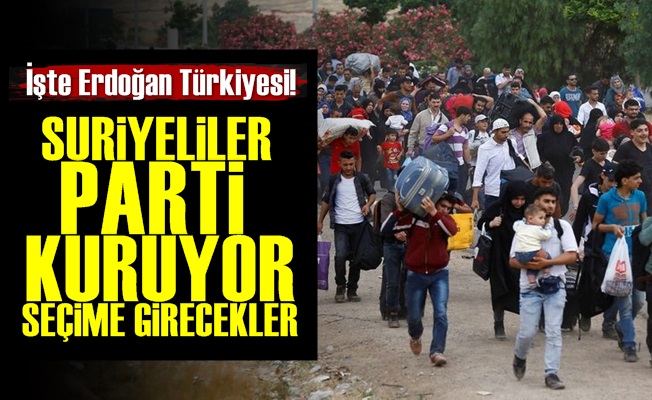 'Suriyeliler Parti Kuruyor, Seçime Girecekler'