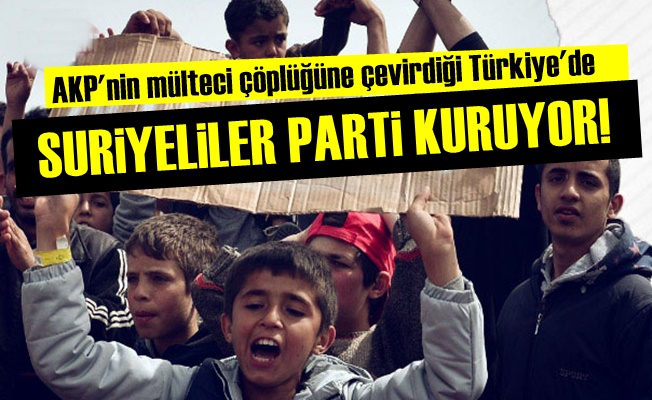 'Suriyeliler Parti Kuruyor'