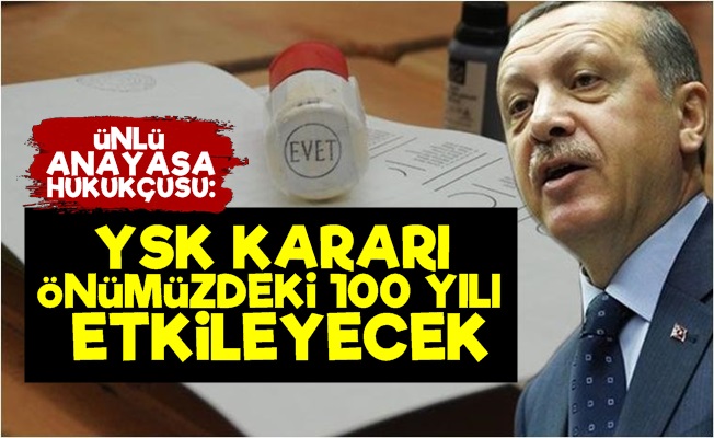 'YSK Kararı 100 Yılı Etkileyecek'