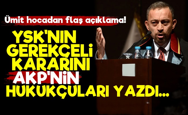 'YSK'nın Gerekçeli Kararını AKP'liler Yazdı…'