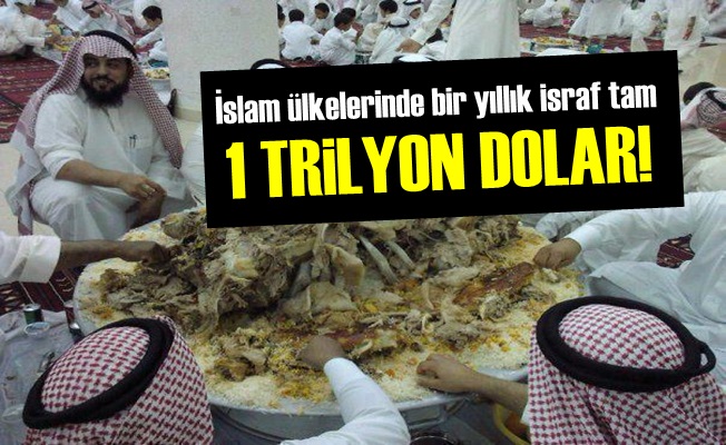 1 Trilyon Doları Çöpe Atıyorlar!