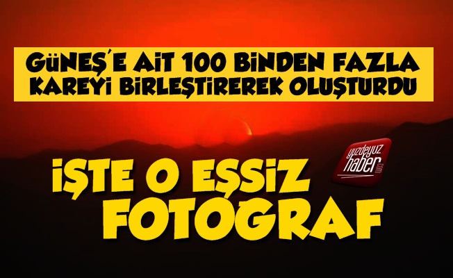 100 Bin Fazla Kareyi Birleştirdi, Güneşi Fotoğrafladı