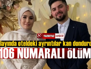 106 Numaralı Ölüm Odasında Balayı Dehşete Dönüştü