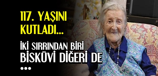 117 YAŞIN SIRRINI AÇIKLADI…