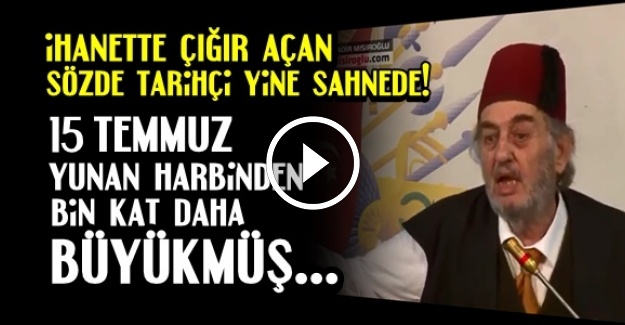 15 TEMMUZ YUNAN HARBİNDEN BİN KAT BÜYÜKMÜŞ!