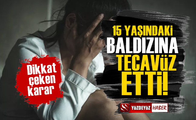 15 Yaşındaki Baldızına Tecavüz Etti, İşte Cezası