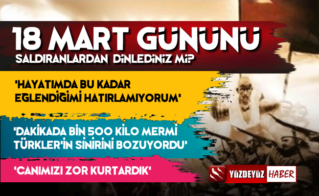 18 Mart Çanakkale'yi Düşman Askerlerinden Dinleyin!