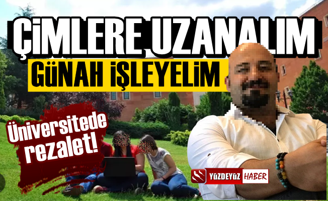 18 Mart Üniversitesi'nde taciz skandalı, 'Çimlere uzanalım…'