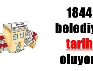 1844 BELEDİYE TARİH OLUYOR