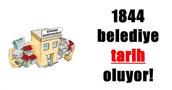 1844 BELEDİYE TARİH OLUYOR