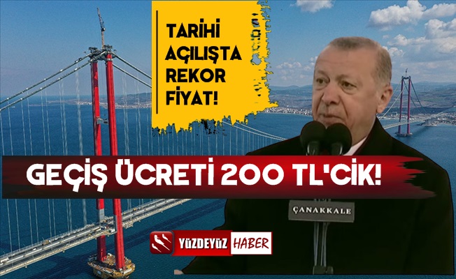 1915 Çanakkale Köprüsü Açıldı, Geçiş Ücreti Şoke Etti!