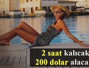 ‘2 SAAT KALACAK, 200 DOLAR ALACAKSIN’