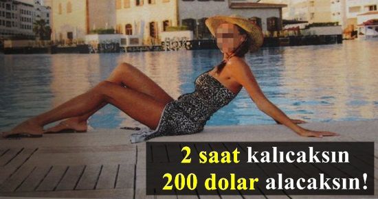 ‘2 SAAT KALACAK, 200 DOLAR ALACAKSIN’