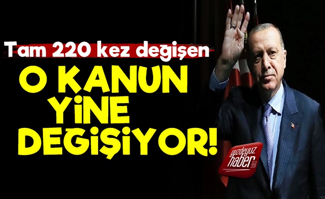 220 Kez Değişen Kanun Yine Değişiyor!