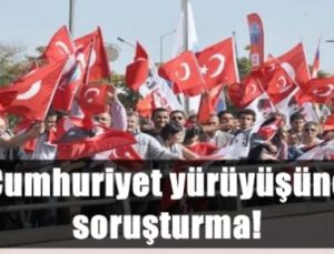 29 EKİM YÜRÜYÜŞÜNE SORUŞTURMA!