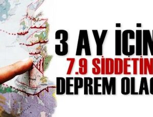 3 AY İÇİNDE 7.9’LUK DEPREM OLACAK!