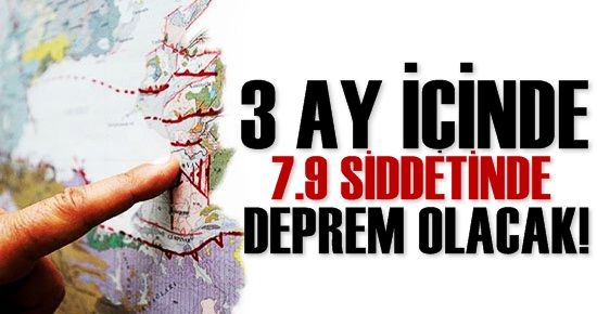 3 AY İÇİNDE 7.9’LUK DEPREM OLACAK!