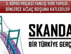 3. KÖPRÜ’DE ŞOK SKANDAL!