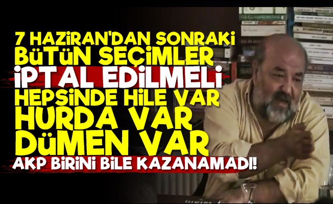 "7 Haziran'dan Sonra AKP Seçim Kazanamadı"