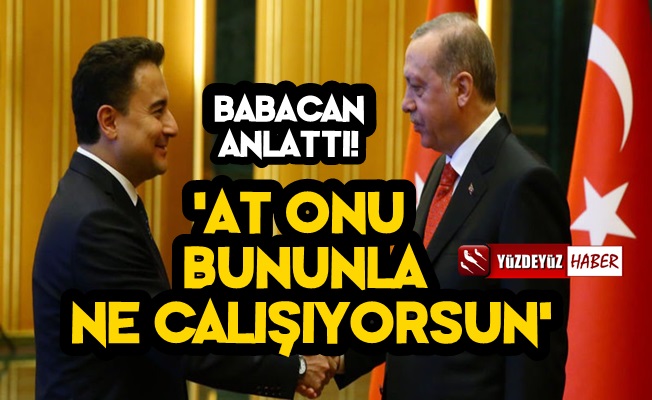 "Erdoğan Bana 'At Onu, Çalışma' Dedi Ama…"