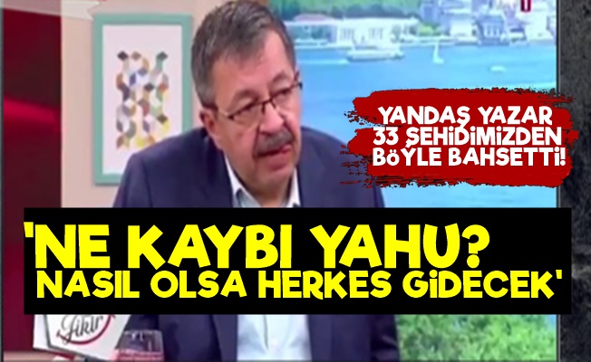 '33 Şehit Kayıp Değil. Herkes Gidecek…'