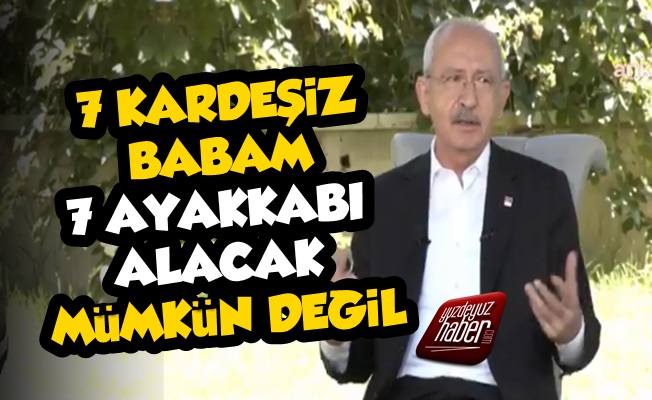 '7 Kardeşiz Babam 7 Ayakkabı Alacak Mümkün Değil'